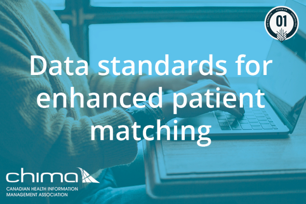 Banner for Data standards for enhanced patient matching. It is sitting on a teal overlay. The 1 CPE credit logo can be seen on the top right corner. CHIMA logo is on the bottom left corner.