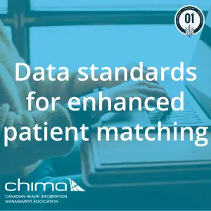 Banner for Data standards for enhanced patient matching. It is sitting on a teal overlay. The 1 CPE credit logo can be seen on the top right corner. CHIMA logo is on the bottom left corner.