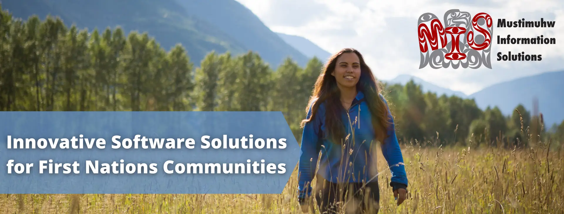 Woman standing in a field. Text written in a blue box: Innovative Software Solutions for First Nations Communities. Mustimuw logo at top right with more text: Mustimuhw Information Solutions.