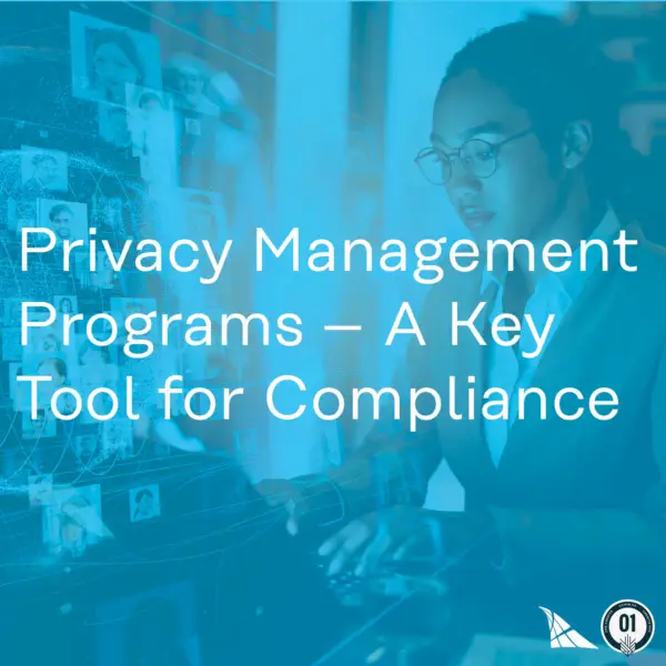 0247 Privacy Management Programs – A Key Tool for Compliance