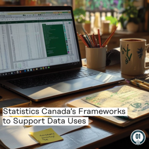 0361 Statistics Canada's Frameworks to Support Data Uses